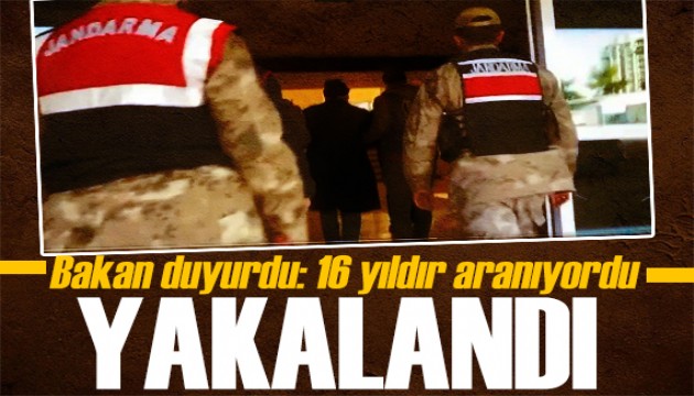 Bakan Yerlikaya duyurdu: 16 yıldır aranan şahıs yakalandı!
