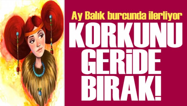 27 Mart 2025 burç yorumları! Ay Balık burcunda ilerliyor: Korkunu geride bırak