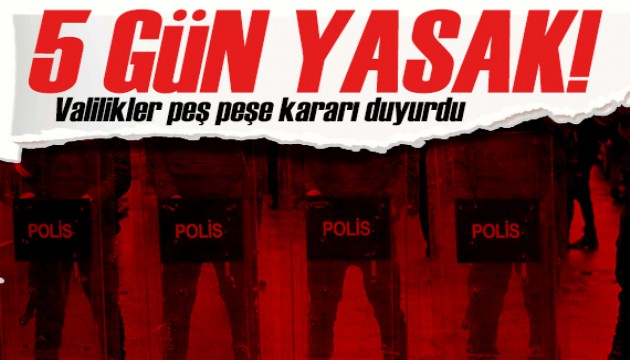 Valiliklerden art arda açıklama: Ankara ve İzmir'de 5 gün yasak!