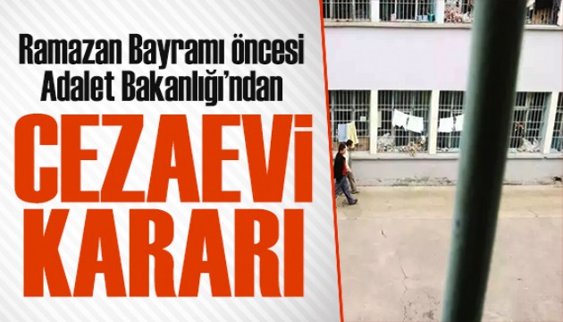 Adalet Bakanlığı'ndan bayram kararı! Cezaevlerinde açık görüş yapılacak