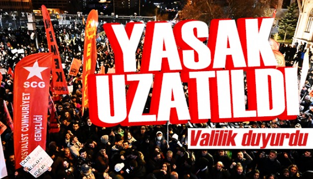 Valilik duyurdu: Ankara'da yasak uzatıldı