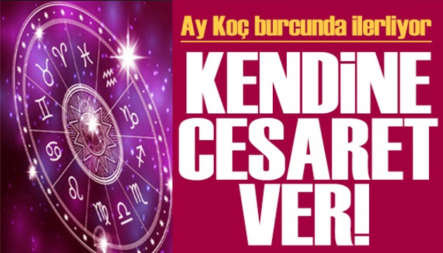 30 Mart 2025 burç yorumları! Ay Koç burcunda ilerliyor: Kendine cesaret ver
