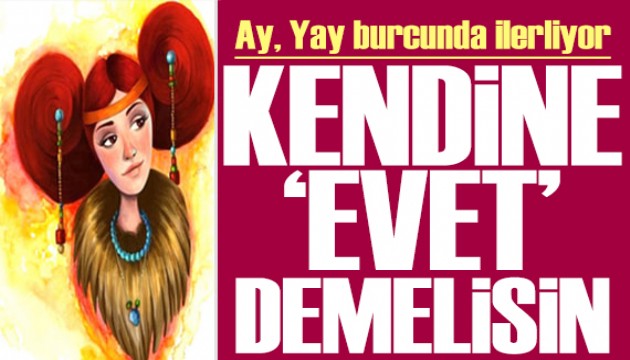 1 Aralık 2024 burç yorumları! Ay Yay burcunda: Kendine evet demelisin