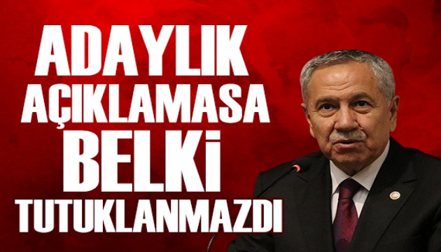 Arınç'tan İmamoğlu sözleri: Adaylık açıklamasa belki tutuklanmazdı