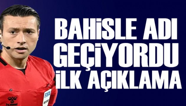 Bahisle adı geçen hakem Zorbay Küçük'ten ilk açıklama