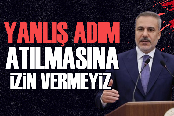 Bakan Fidan'dan İran açıklaması: Kimse hayal kurmasın