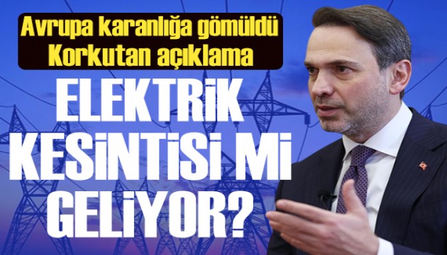 Avrupa'yı saran elektrik kesintileri Türkiye'ye mi geliyor? Bakan Bayraktar'dan korkutan açıklama