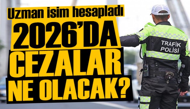 Alaattin Aktaş yazdı: 2026'da trafik cezaları ne kadar olacak?