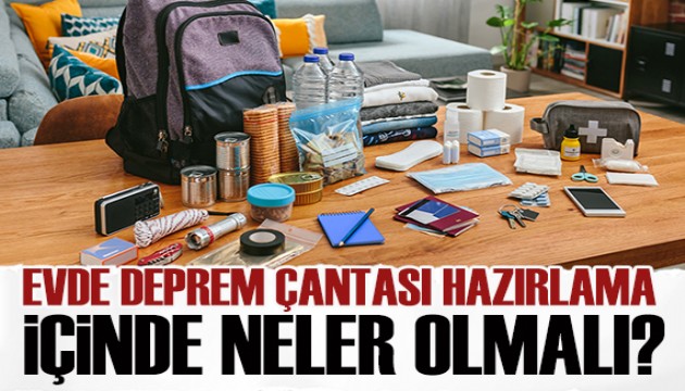 Deprem çantası nedir? Deprem çantasının içinde neler olmalı? Deprem çantası nasıl hazırlanır?