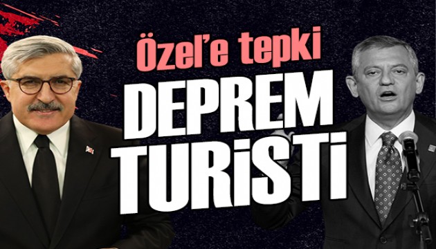 Hüseyin Yayman'dan Özgür Özel'e tepki: Deprem turisti