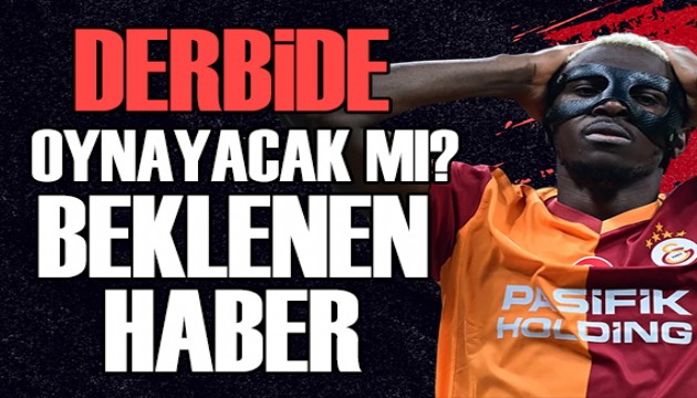 Victor Osimhen derbide oynayacak mı? Beklenen haber geldi