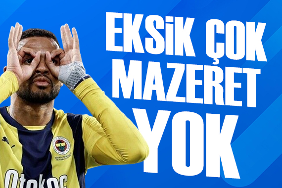Eksik çok mazeret yok | Spor manşetleri