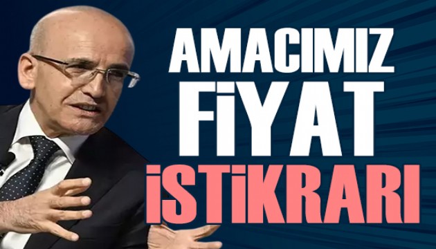 Bakan Şimşek: Amacımız fiyat istikrarını sağlamak