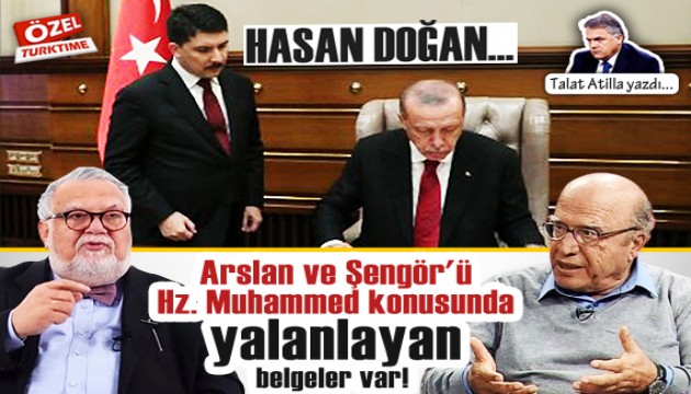 Talat Atilla yazdı: Arslan ve Şengör'ü Hz. Muhammed konusunda yalanlayan belgeler var!