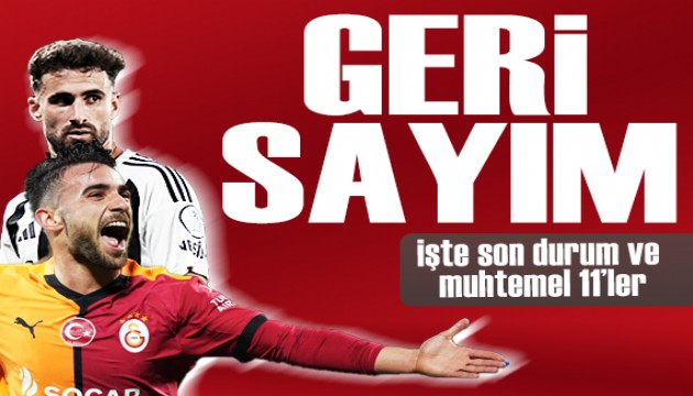 Galatasaray derbide Beşiktaş'ı ağırlıyor: İşte son durum ve muhtemel 11'ler