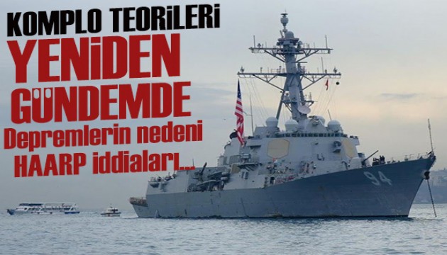 Depremlerin ardından komplo teorileri yeniden gündeme geldi: Depremin ardında HAARP iddiası