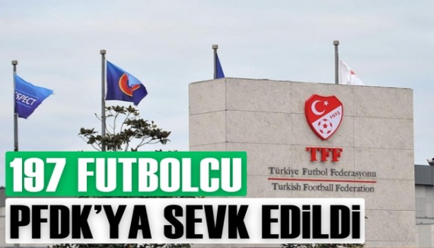Bahis soruşturması: TFF, 197 futbolcuyu PFDK'ya sevk etti
