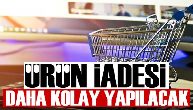 Tüketici haklarında yeni dönem: Ürün iadesi daha kolay yapılacak