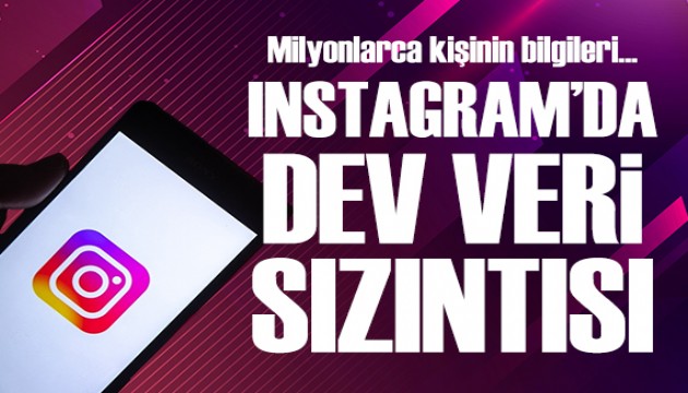 Dev veri sızıntısı: Instagram'da 17,5 milyon kullanıcının bilgileri ifşa oldu!