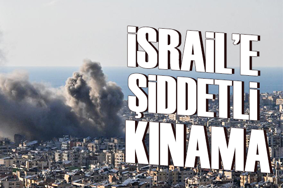 Dışişleri'nden İsrail'e kınama