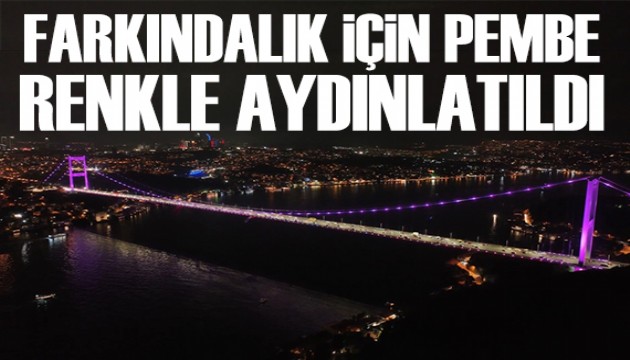 Köprüler farkındalık için pembe renkle aydınlatıldı