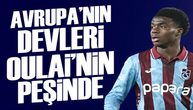 Avrupa'nın devi Oulai'nin peşinde