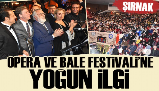 Şırnak'ta Anadolu Opera ve Bale Festivali'ne yoğun ilgi