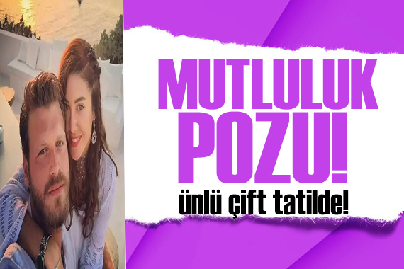 Kıvanç Tatlıtuğ ve Başak Dizer birlikte tatilin tadını çıkarttı!