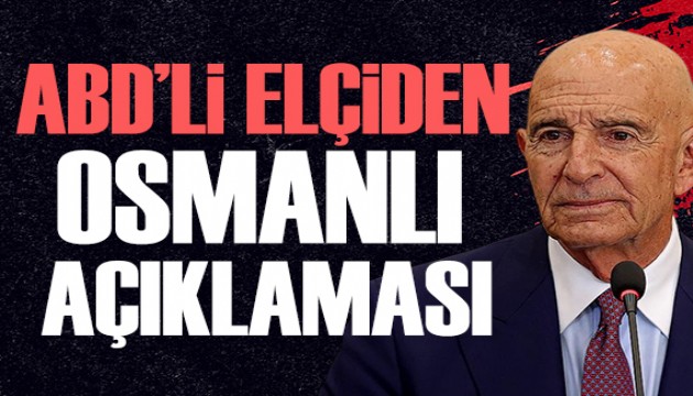 ABD'li Büyükelçi Barrack'tan Osmanlı sözleri