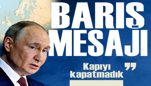 Putin'den Avrupa ile diyalog mesajı: 'Bizim tercihimiz değildi'