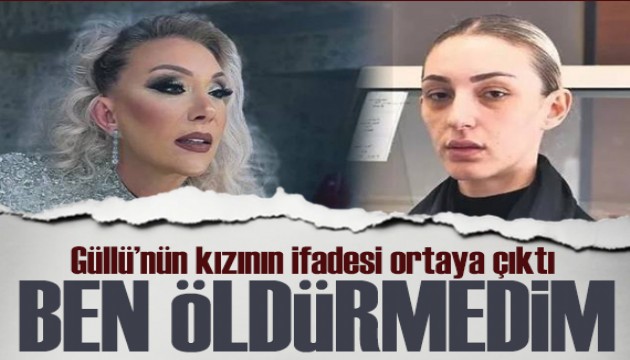 Güllü'nün Kızı Tuğyan Ülkem Gülter'in ifadesi ortaya çıktı: 'Annemi ben kesinlikle öldürmedim, ben masumum'