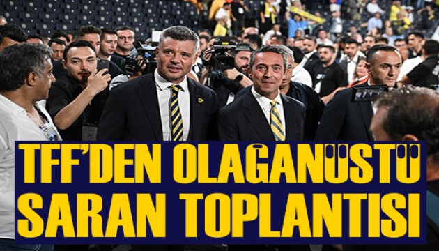 Sadettin Saran'ın başkanlığıyla ilgili TFF'de olağanüstü toplantı kararı