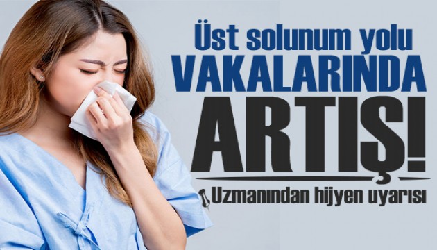 Üst solunum yolu vakalarında artış: Sağlık müdüründen 'hijyen' uyarısı