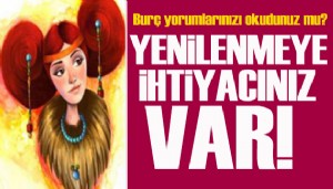 11 Haziran 2025 burç yorumları! Yenilenmeye ihtiyacınız var