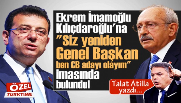 Talat Atilla yazdı: İmamoğlu, Kılıçdaroğlu'na flaş bir imada bulundu!