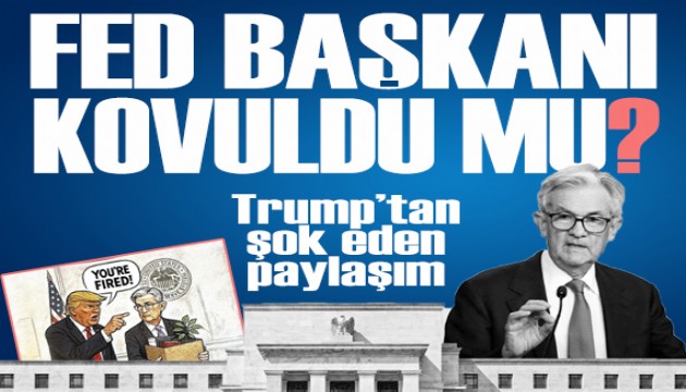 Trump’tan Fed Başkanı Powell’a kovuldun mesajı