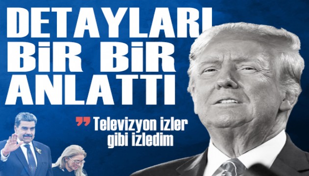 Trump Maduro operasyonunun detaylarını anlattı: 'Televizyon izler gibi izledim'