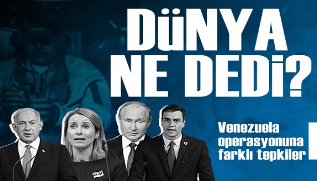 Dünya'dan ABD'nin Venezuela operasyonuna farklı tepkiler