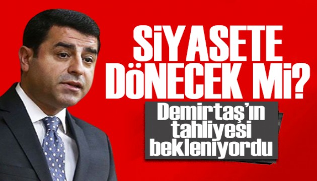 Selahattin Demirtaş tahliye olursa siyasete dönebilecek mi?