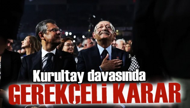 CHP kurultay davasında gerekçeli karar