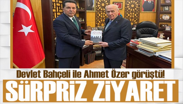 Bahçeli ile Ahmet Özer arasında sürpriz görüşme