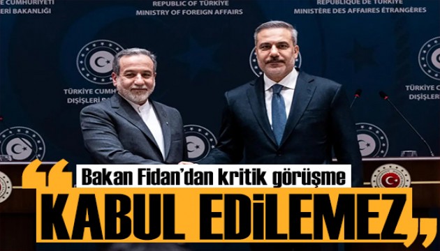 Hakan Fidan, Arakçi ile görüştü: İhlal kabul edilemez!