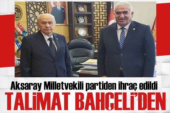 Talimat Devlet Bahçeli'den! MHP'li vekil partiden ihraç edildi