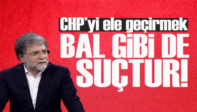 Ahmet Hakan yazdı: CHP’yi ele geçirmek, bal gibi de suçtur!