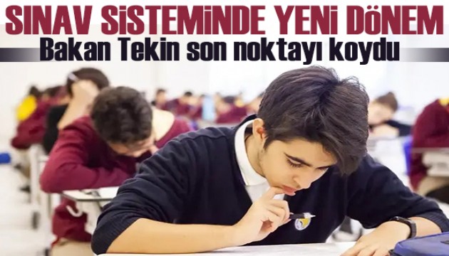 Bakan Tekin son noktayı koydu: LGS ve YKS'de yeni dönem