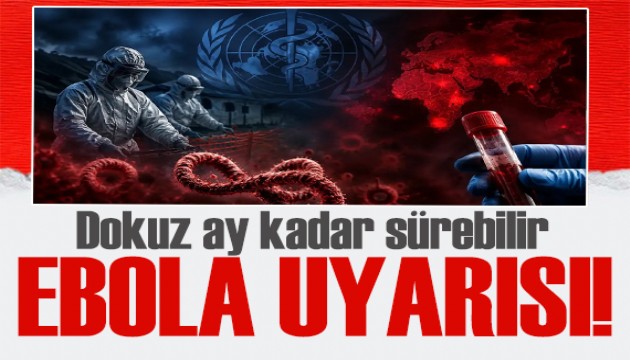 DSÖ'den Ebola uyarısı: Aşı çalışmaları uzun sürebilir