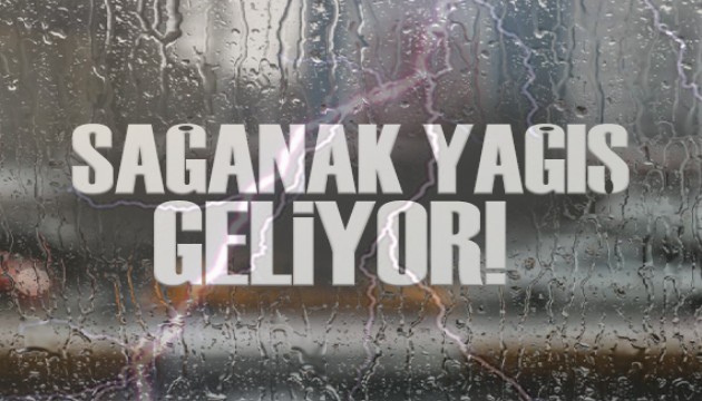 Meteoroloji'den o illere kritik uyarı: Sağanak yağış geliyor
