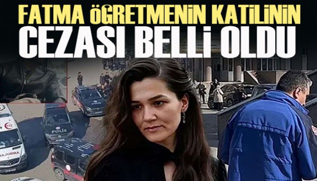 Fatma Nur öğretmenin katiline 126 yıl hapis istemi