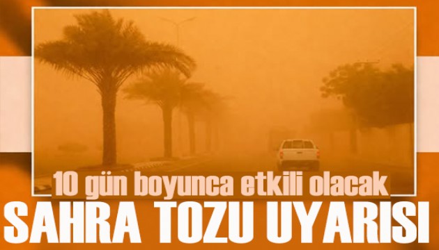 Uzmanlardan sahra tozu uyarısı: Türkiye'de 10 gün boyunca etkili olacak, 3 gruba uyarı yapıldı