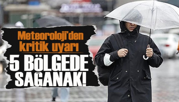 5 bölgede sağanak bekleniyor! Bugün hava nasıl olacak?